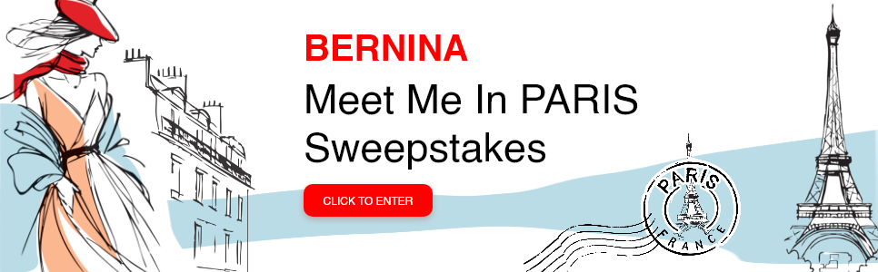BERNINA Meet Me in Paris Sweepstakes!  Learn more