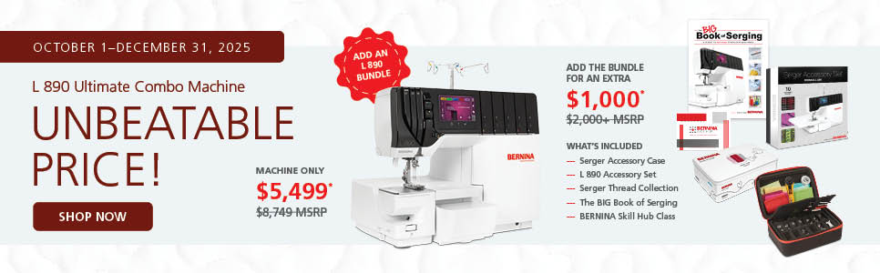BERNINA L 890 Savings and Bundle Offers!  Shop Now!