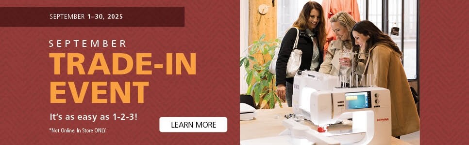 BERNINA Trade In Month Learn More
