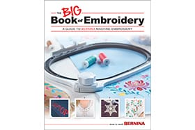 BERNINA The BIG Book of Embroidery